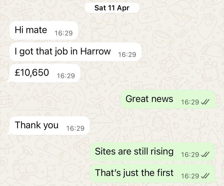 WhatsApp from a roofer: I got that job in Harrow, £10,650, thank you
